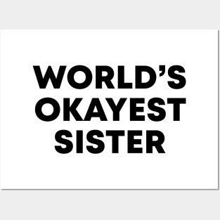 World's Okayest Sister Posters and Art